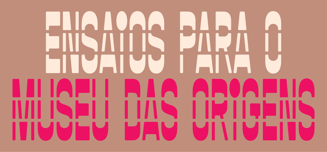 Ensaios para o Museu das Origens